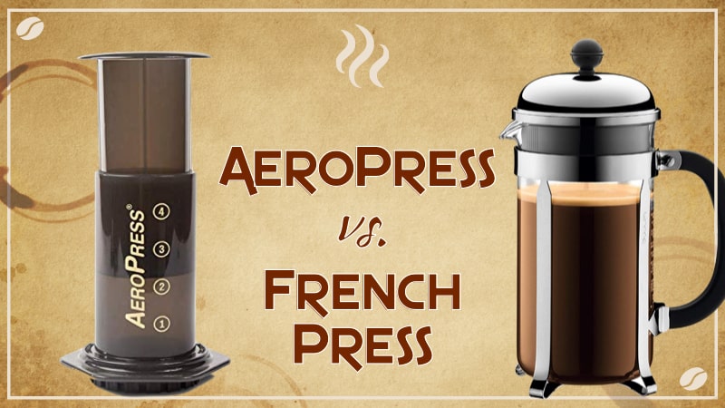 AeroPress vs French Press: Which Should You Choose? - Coffee Affection