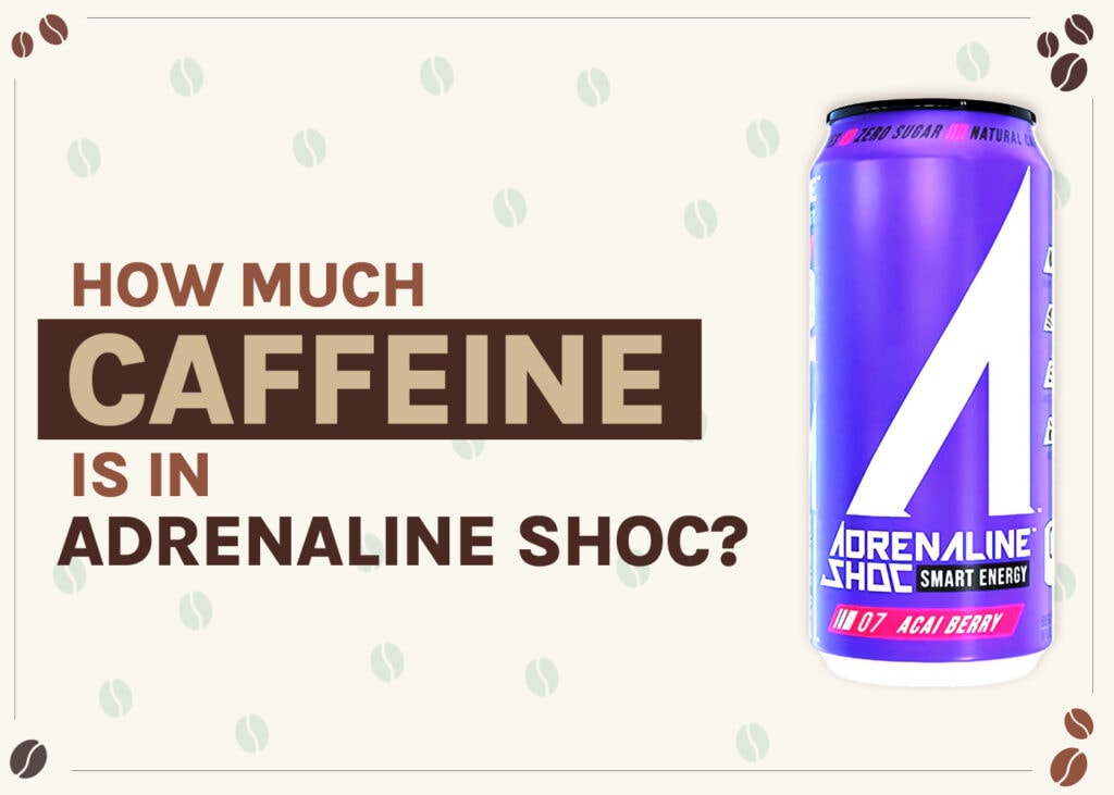 how-much-caffeine-is-in-adrenaline-shoc