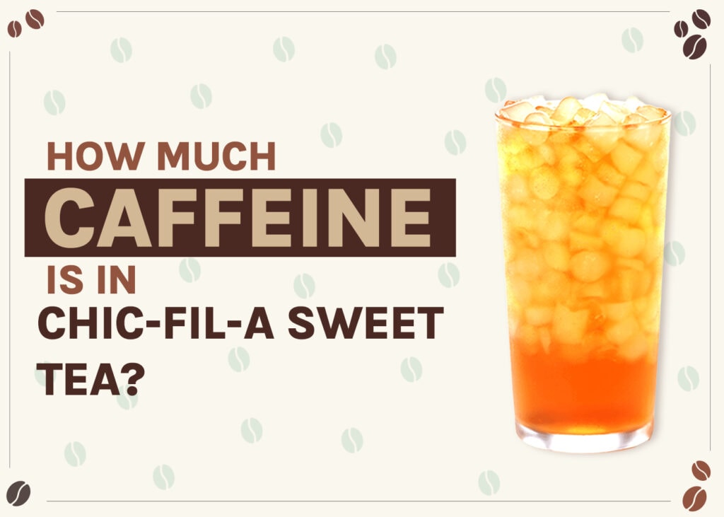 how-much-caffeine-is-in-chic-fil-a-sweat-tea