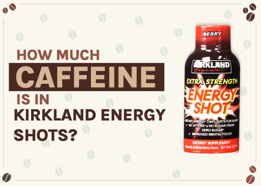 how-much-caffeine-is-in-kirkland-energy-shots