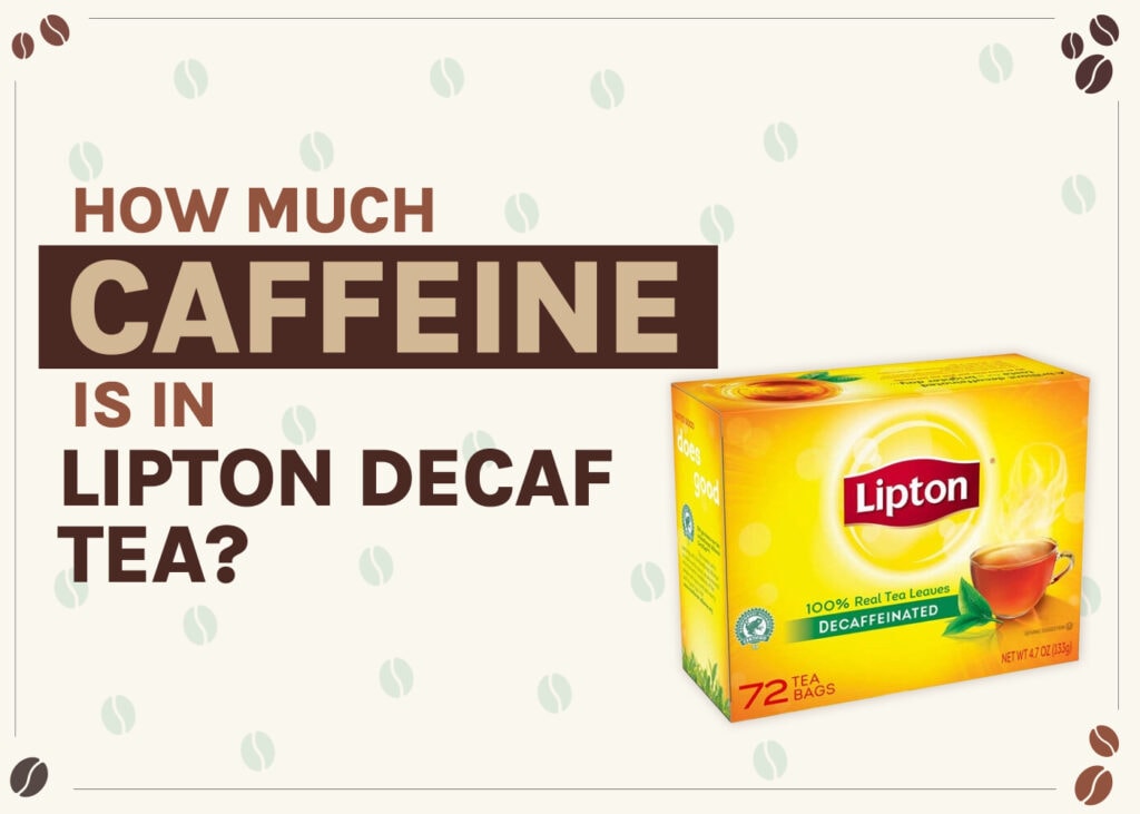 how-much-caffeine-is-in-lipton-decaf-tea