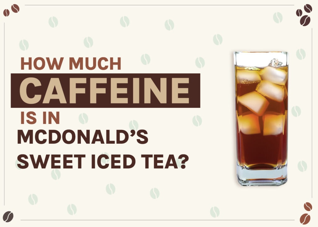 how-much-caffeine-is-in-mcdonald_s-sweet-iced-tea