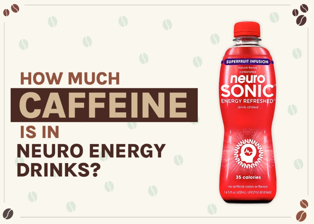 how-much-caffeine-is-in-neuro-energy-drinks