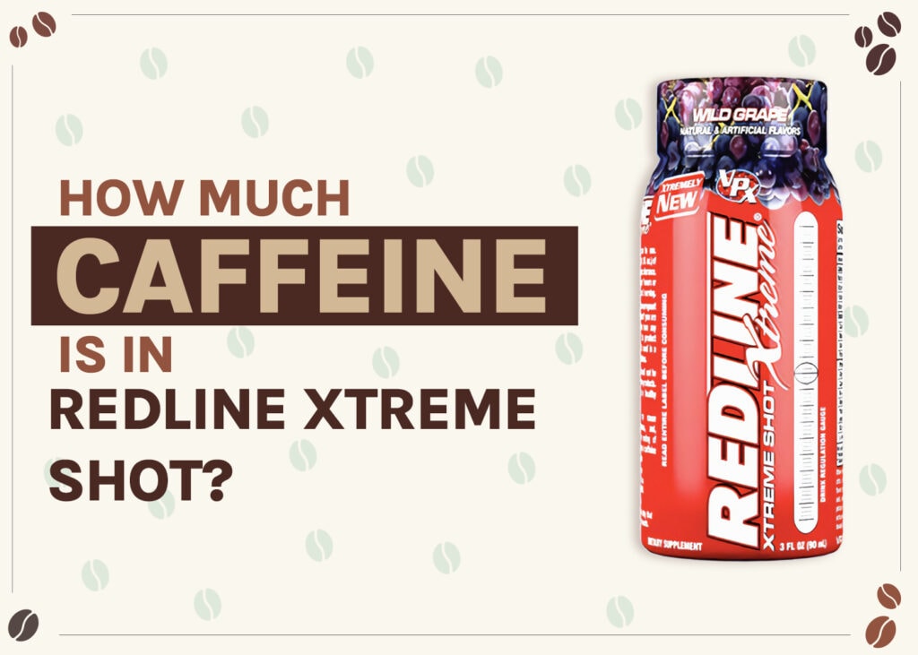 how-much-caffeine-is-in-redline-xtreme-shot
