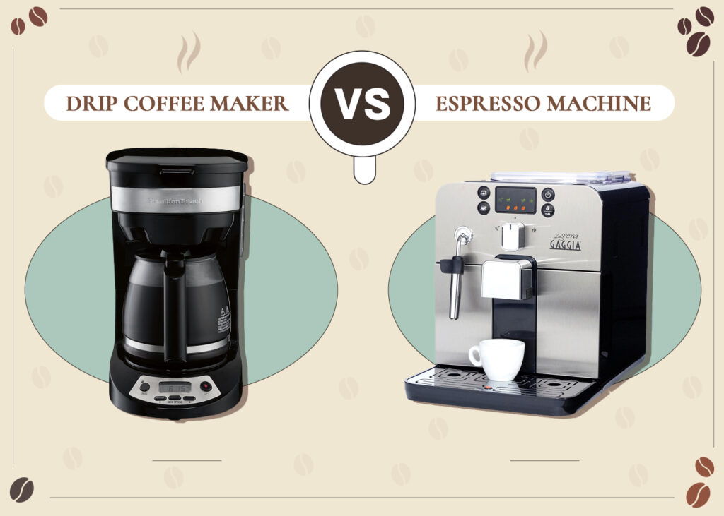 Drip Coffee Maker vs Espresso Machine The Differences Explained