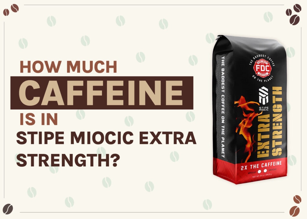 how-much-caffeine-is-in-stipe-miocic-extra-strength